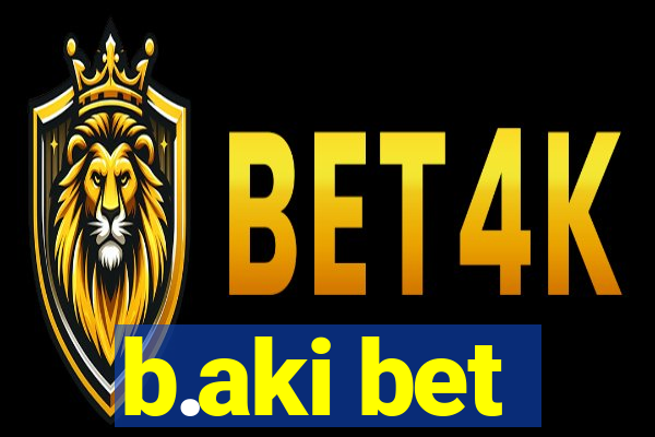 b.aki bet